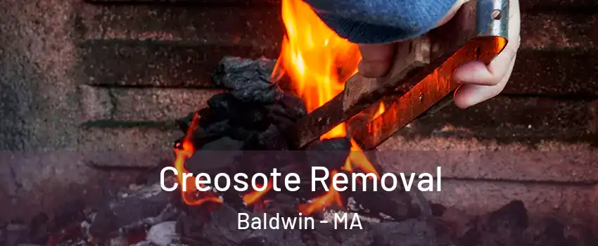 Creosote Removal Baldwin - MA