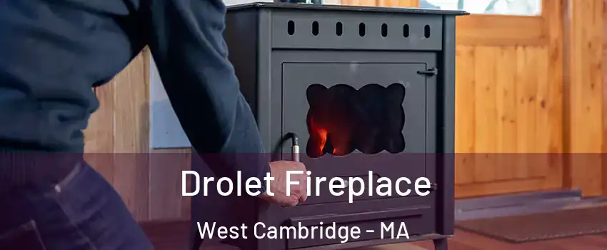 Drolet Fireplace West Cambridge - MA