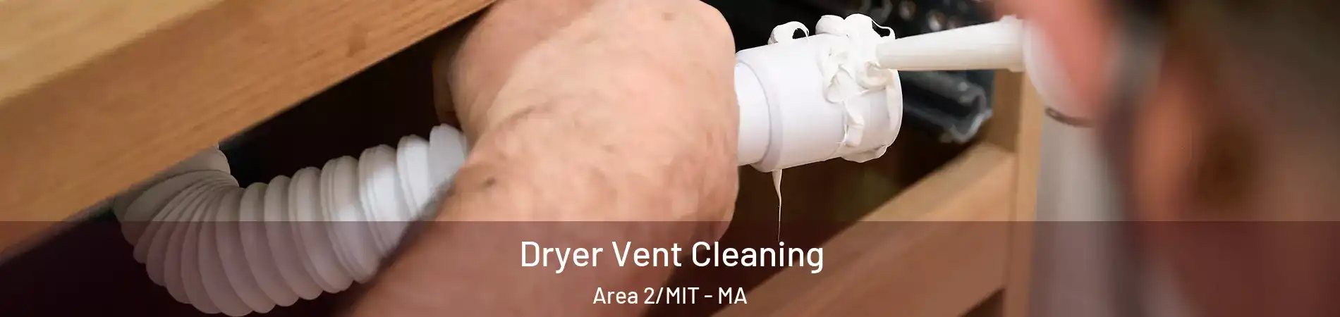 Dryer Vent Cleaning Area 2/MIT - MA