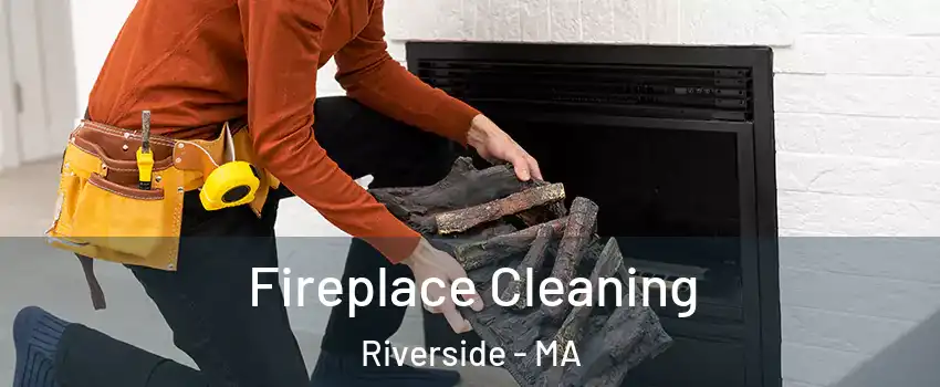 Fireplace Cleaning Riverside - MA