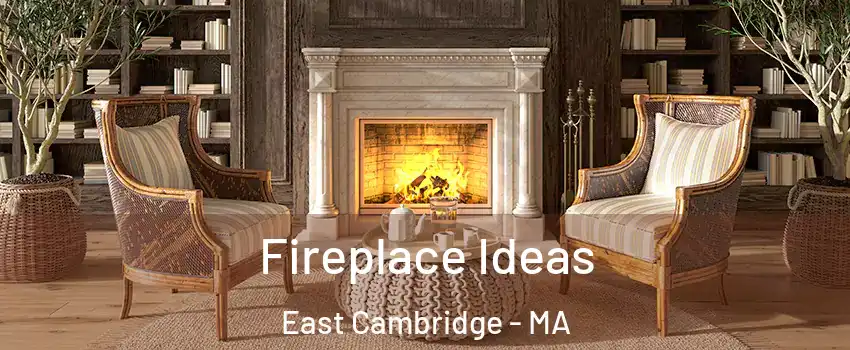 Fireplace Ideas East Cambridge - MA