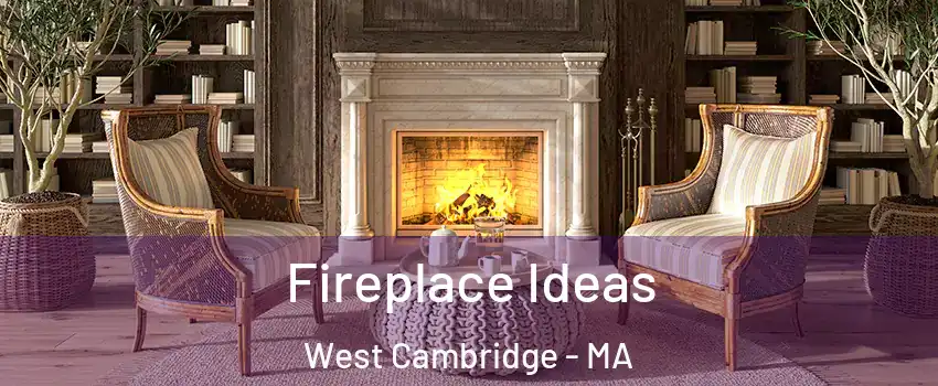 Fireplace Ideas West Cambridge - MA