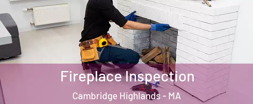 Fireplace Inspection Cambridge Highlands - MA