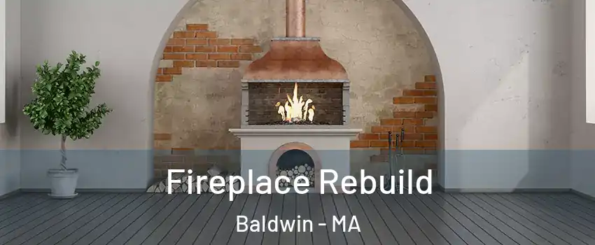 Fireplace Rebuild Baldwin - MA