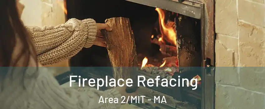 Fireplace Refacing Area 2/MIT - MA