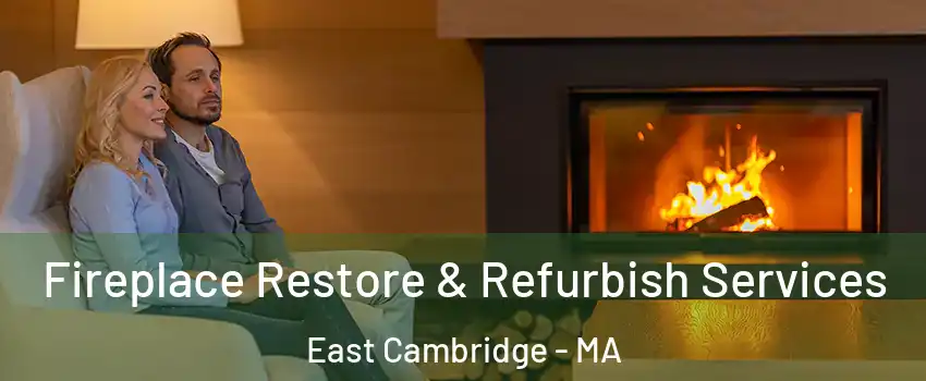 Fireplace Restore & Refurbish Services East Cambridge - MA