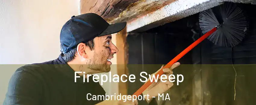 Fireplace Sweep Cambridgeport - MA