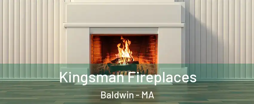 Kingsman Fireplaces Baldwin - MA
