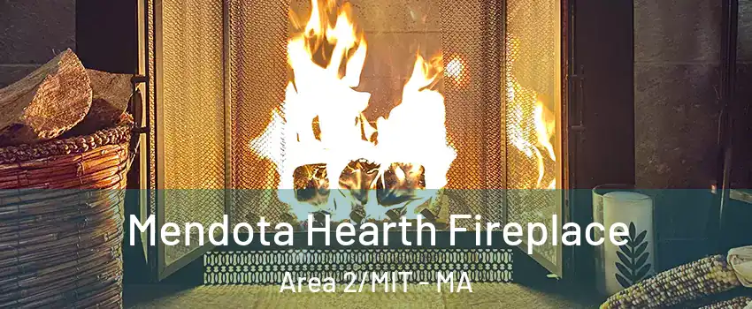 Mendota Hearth Fireplace Area 2/MIT - MA