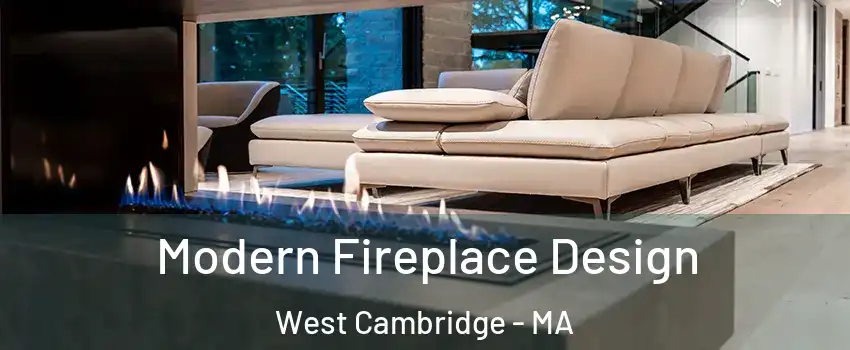 Modern Fireplace Design West Cambridge - MA