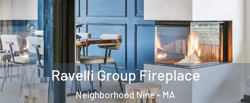 Ravelli Group Fireplace Neighborhood Nine - MA